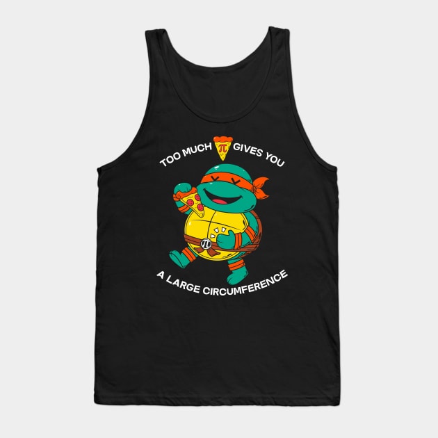 Too Much Pizza Pie Tank Top by krisren28